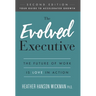 The Evolved Executive: The Future of Work Is Love in Action