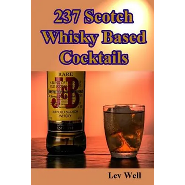 237 Scotch Whisky Based Cocktails