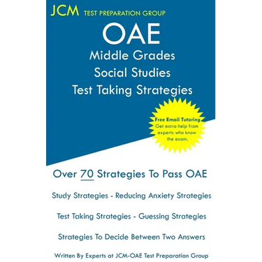 OAE Middle Grades Social Studies Test Taking Strategies: OAE 031 - Free Online Tutoring - New 2020 Edition - The latest strategies to pass your exam.