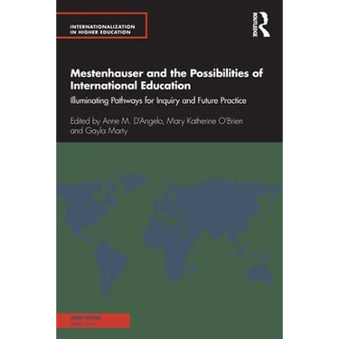 Mestenhauser and the Possibilities of International Education: Illuminating Pathways for Inquiry and Future Practice