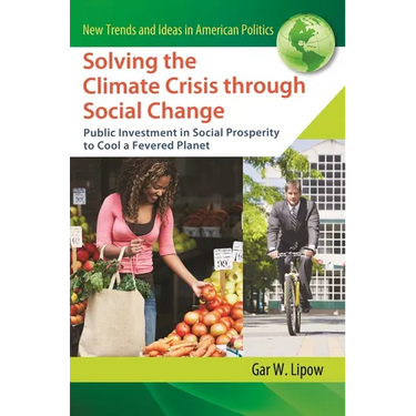 Solving the Climate Crisis through Social Change: Public Investment in Social Prosperity to Cool a Fevered Planet