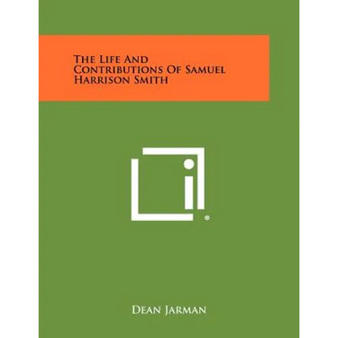 The Life And Contributions Of Samuel Harrison Smith