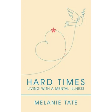Hard Times: Living with a Mental Illness