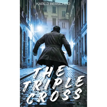The Triple Cross: A European Thriller of Erik Ross - Book One