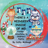 There's a Reindeer Inside of Me! Book 3 Inside of Me Series: Further Adventures In Children's Poetry