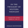 In the Twilight of Western Thought: Studies in the Pretended Autonomy of Philosophical Thought