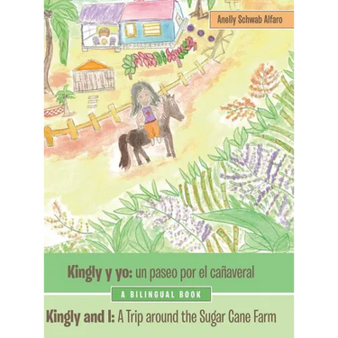 Kingly Y Yo: Un Paseo Por El Caveral: Kingly and I: a Trip Around the Sugar Cane Farm