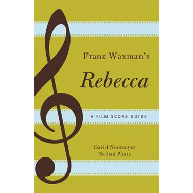 Franz Waxman's Rebecca: A Film Score Guide