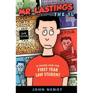 Mr. Lastings The 1L: A Guide For The First Year Law Student