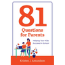 81 Questions for Parents: Helping Your Kids Succeed in School