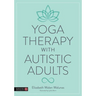 Yoga Therapy with Autistic Adults