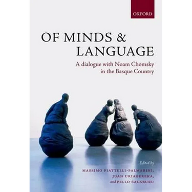 Of Minds and Language: A Dialogue with Noam Chomsky in the Basque Country