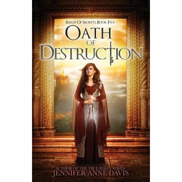 Oath of Destruction: Reign of Secrets, Book 5
