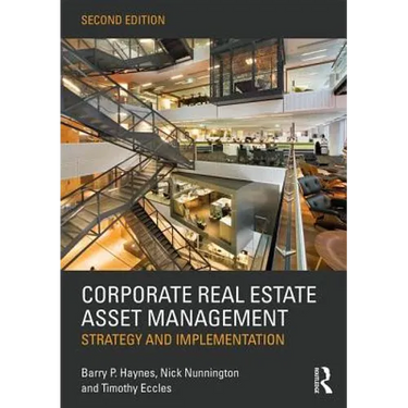 Corporate Real Estate Asset Management: Strategy and Implementation