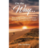 On the Way: Short stories and Biblical Reflections on Caring for a Loved One in Hospice