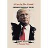A Face in the Crowd: President Donald J.Trump a Personal View