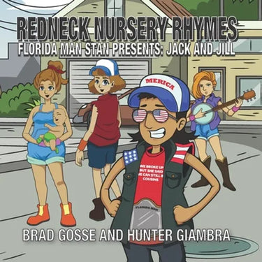 Redneck Nursery Rhymes: Florida Man Stan Presents: Jack and Jill