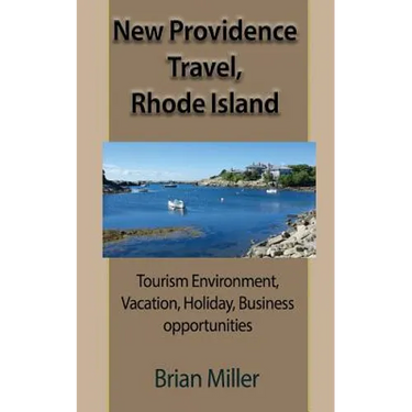 New Providence Travel, Rhode Island: Tourism Environment, Vacation, Holiday, Business opportunities