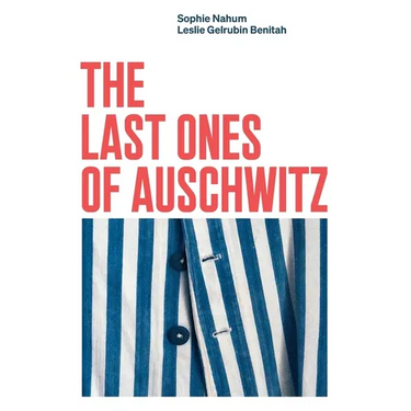 The Last Ones of Auschwitz: Encounters with Auschwitz Survivors