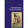 Transnational Revolutionaries; The Fenian Invasion of Canada, 1866