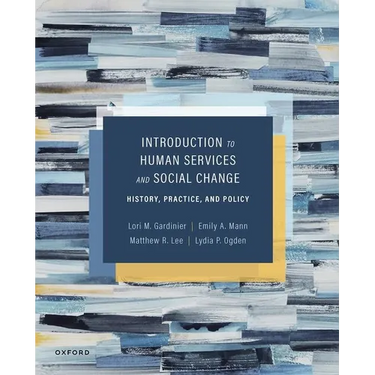 Introduction to Human Services and Social Change: History, Practice, and Policy