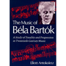 The Music of Bela Bartok: A Study of Tonality and Progression in Twentieth-Century Music