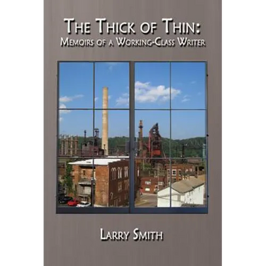 The Thick of Thin: Memoirs of a Working-Class Writer