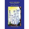 Adult Children: Being One, Having One & What Goes In-Between