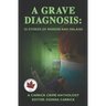 A Grave Diagnosis: 35 stories of murder and malaise