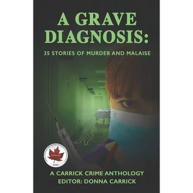 A Grave Diagnosis: 35 stories of murder and malaise
