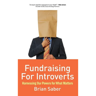 Fundraising for Introverts: Harnessing Our Powers for What Matters