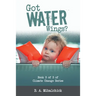 Got Water Wings?: Book 3 of 3 of Climate Change Series