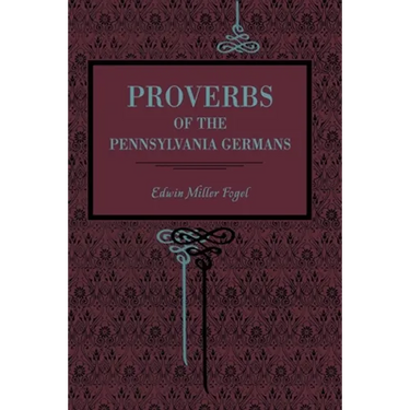 Proverbs of the Pennsylvania Germans