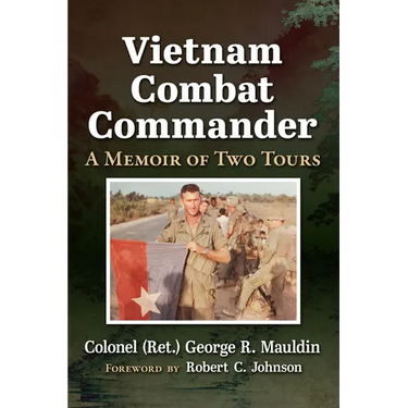 Vietnam Combat Commander: A Memoir of Two Tours