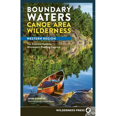 Boundary Waters Canoe Area Wilderness, Western Region: The Essential Guide to Minnesota's Paddling Country