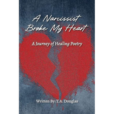 A Narcissist Broke My Heart