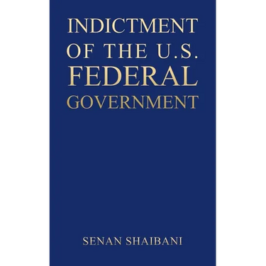 Indictment of the U.S. Federal Government