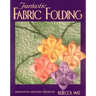 Fantastic Fabric Folding: Innovative Quilting Projects - Print on Demand Edition