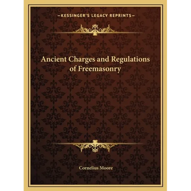 Ancient Charges and Regulations of Freemasonry