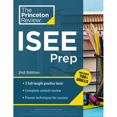 Princeton Review ISEE Prep, 2nd Edition: 3 Practice Tests + Review & Techniques + Drills