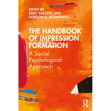 The Handbook of Impression Formation: A Social Psychological Approach