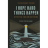 Finding Hope in Hard Things