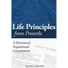 Life Principles from Proverbs: A Devotional Expositional Commentary