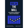 Break the Wall: Why and How to Democratize Digital in Your Business