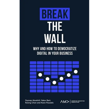 Break the Wall: Why and How to Democratize Digital in Your Business