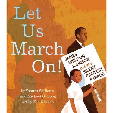Let Us March On!: James Weldon Johnson and the Silent Protest Parade
