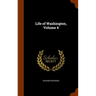 Life of Washington, Volume 4
