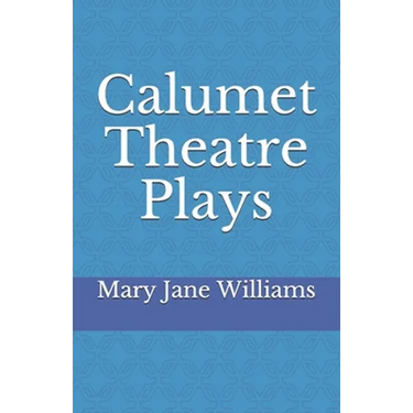 Calumet Theatre Plays