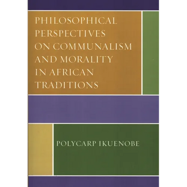 Philosophical Perspectives on Communalism and Morality in African Traditions