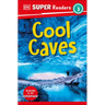 DK Super Readers Level 3 Cool Caves